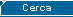 Cerca